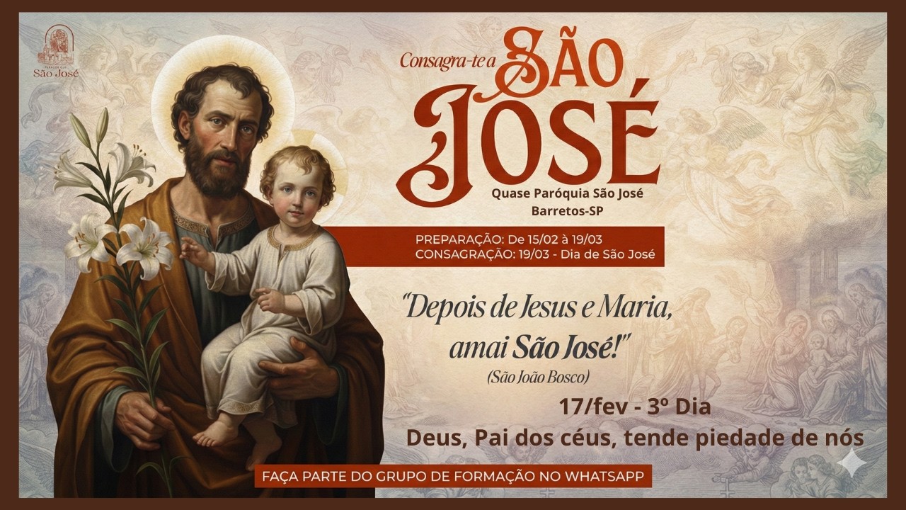 CONSAGRAÇÃO A SÃO JOSÉ - Dia 3 - Deus, Pai dos céus, tende piedade de nós
