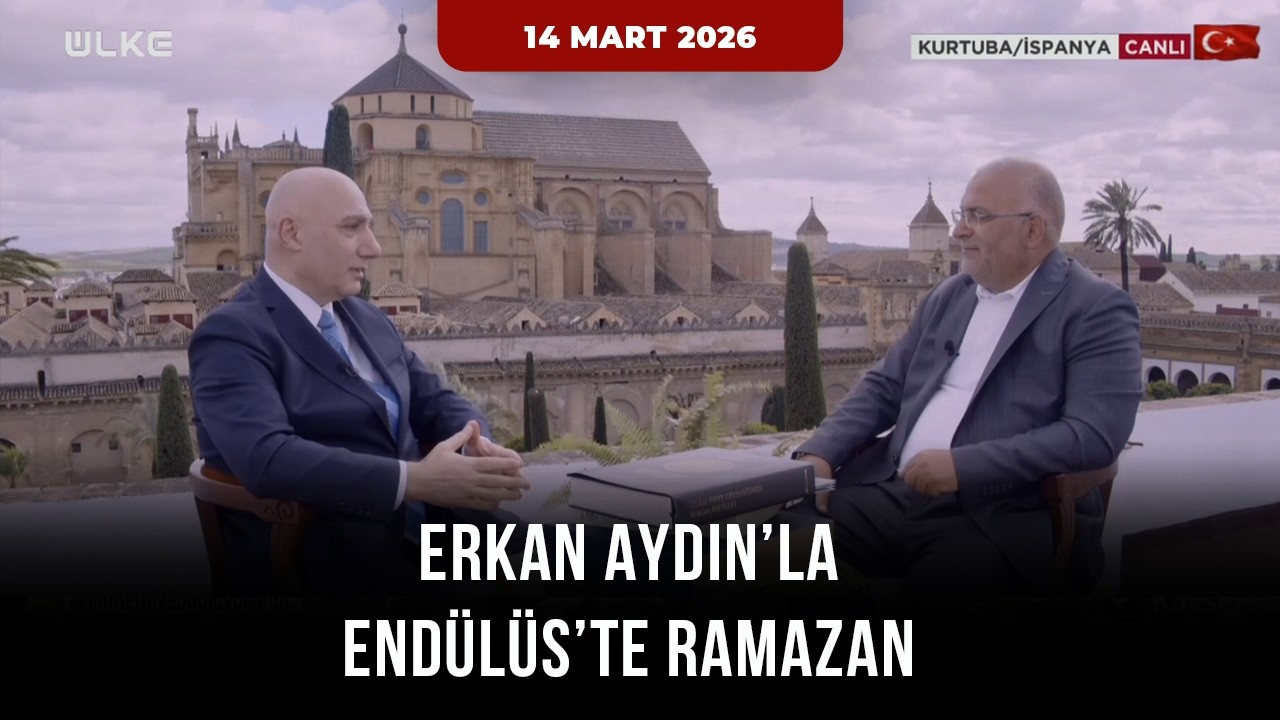 Erkan Aydın'la Endülüs'te Ramazan | 14 Mart 2026