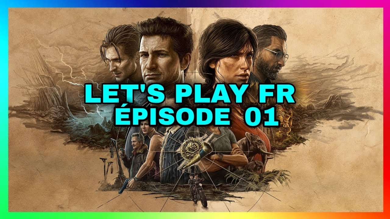 [Let's play FR] Uncharted Legacy of Thieves | ÉPISODE 01