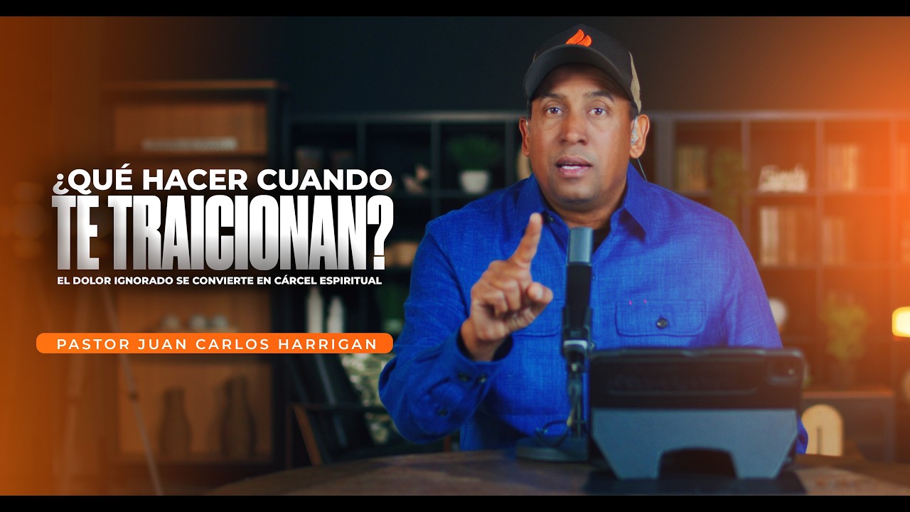 ¿Qué hacer cuando te traicionan? | Pastor Juan Carlos Harrigan | Comenzando tu Día con Dios