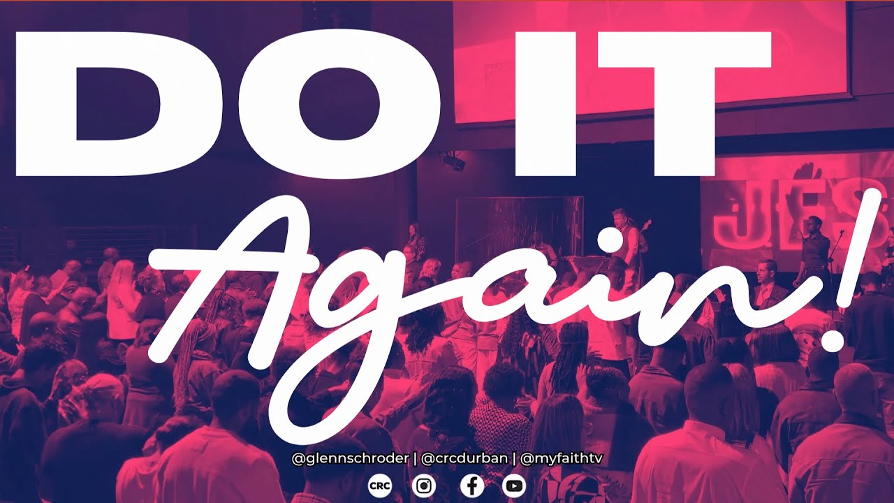 Do It Again! | Ps Glenn Schroder | 18 January 2026