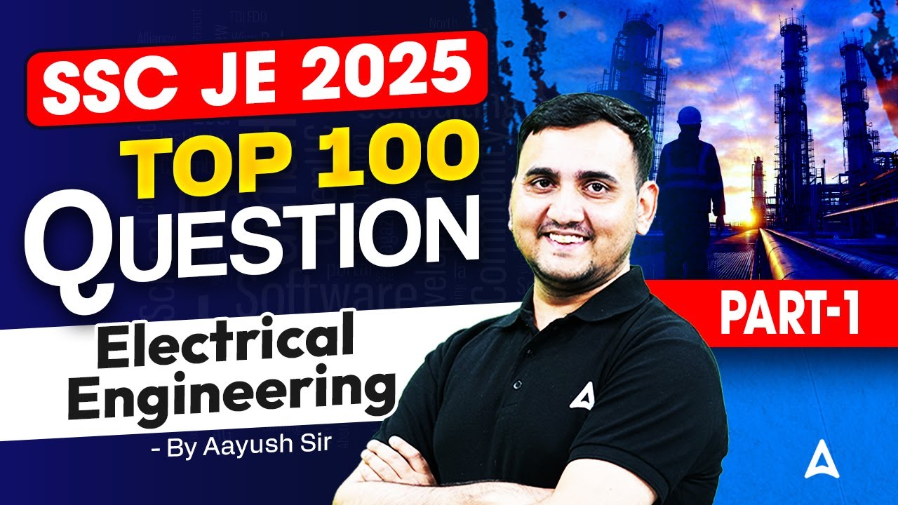 SSC JE 2025 | SSC JE Electrical Engineering Top 100 Questions | Part 1 | By Aayush Sir