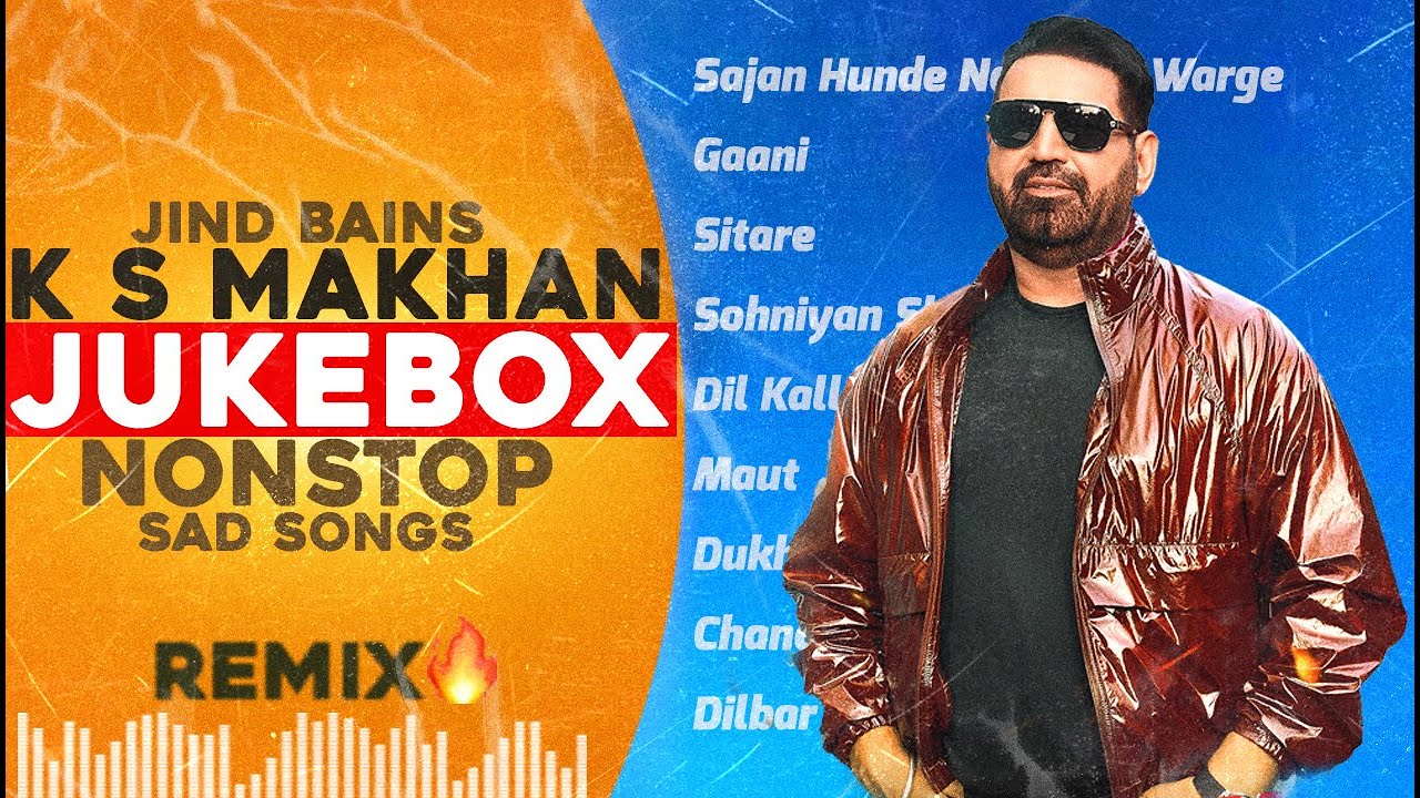 K S Makhan Jukebox (Remix) | Jind Bains | New Punjabi Song | Latest Nonstop Sad Songs 2025