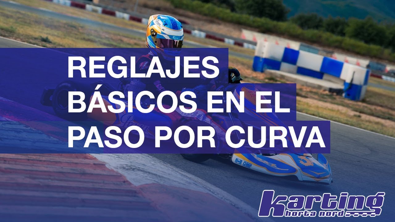 Los reglajes básicos del Set-Up en karting en el paso por curva
