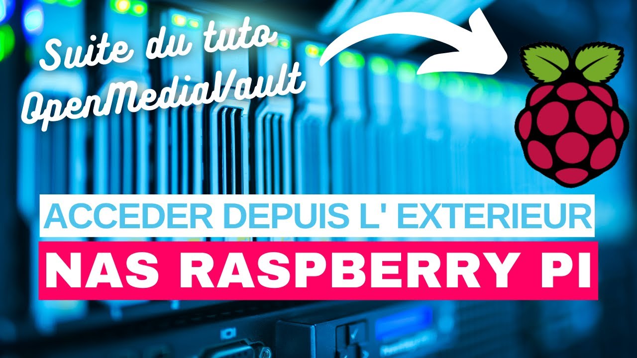 🌐 Accéder à DISTANCE à votre SERVEUR NAS sur RASPBERRY PI et OPENMEDIAVAULT ! Serveur de fichiers