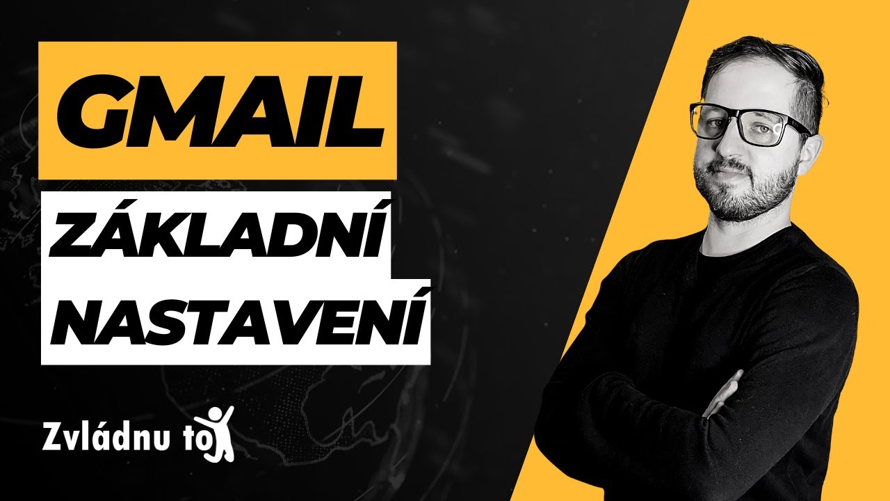 Gmail | Základní nastavení & přizpůsobení | Tutoriál pro začátečníky