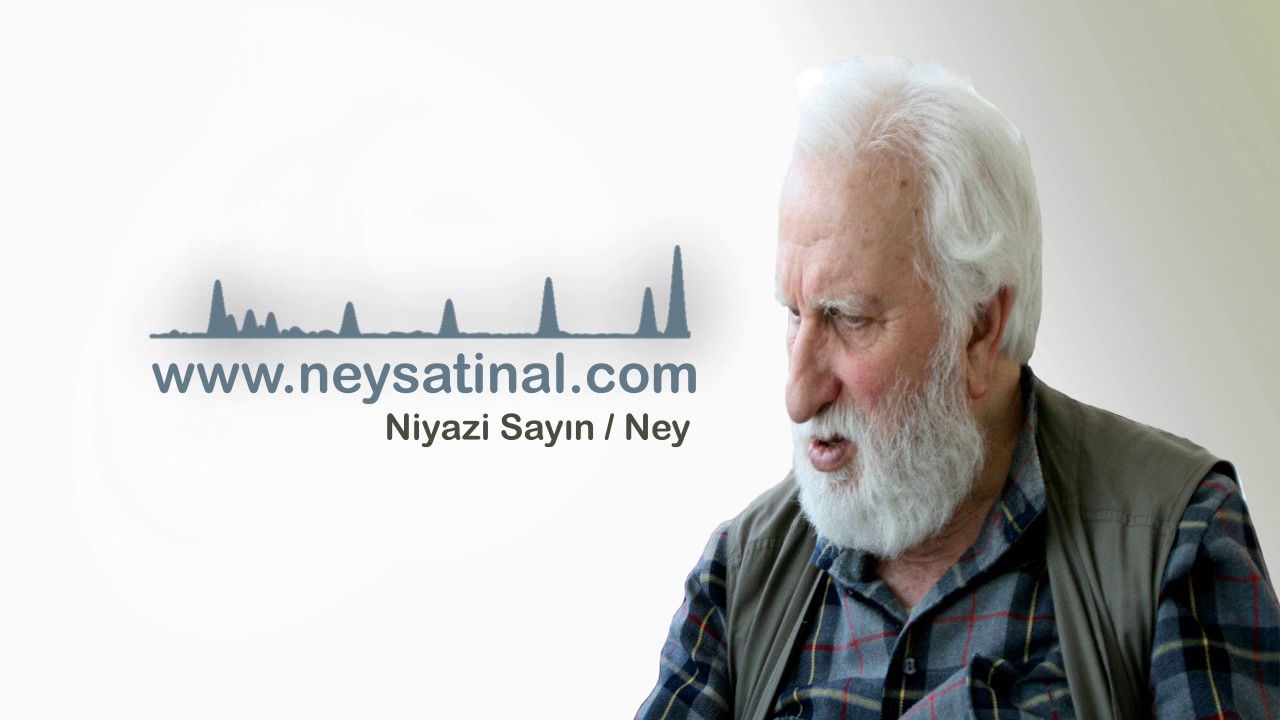 Niyazi Sayın (hicaz) / Ney