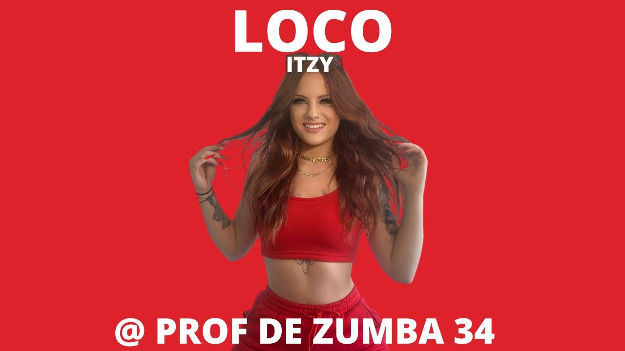 LOCO - ITZY : ZUMBA FRANCE 2022
