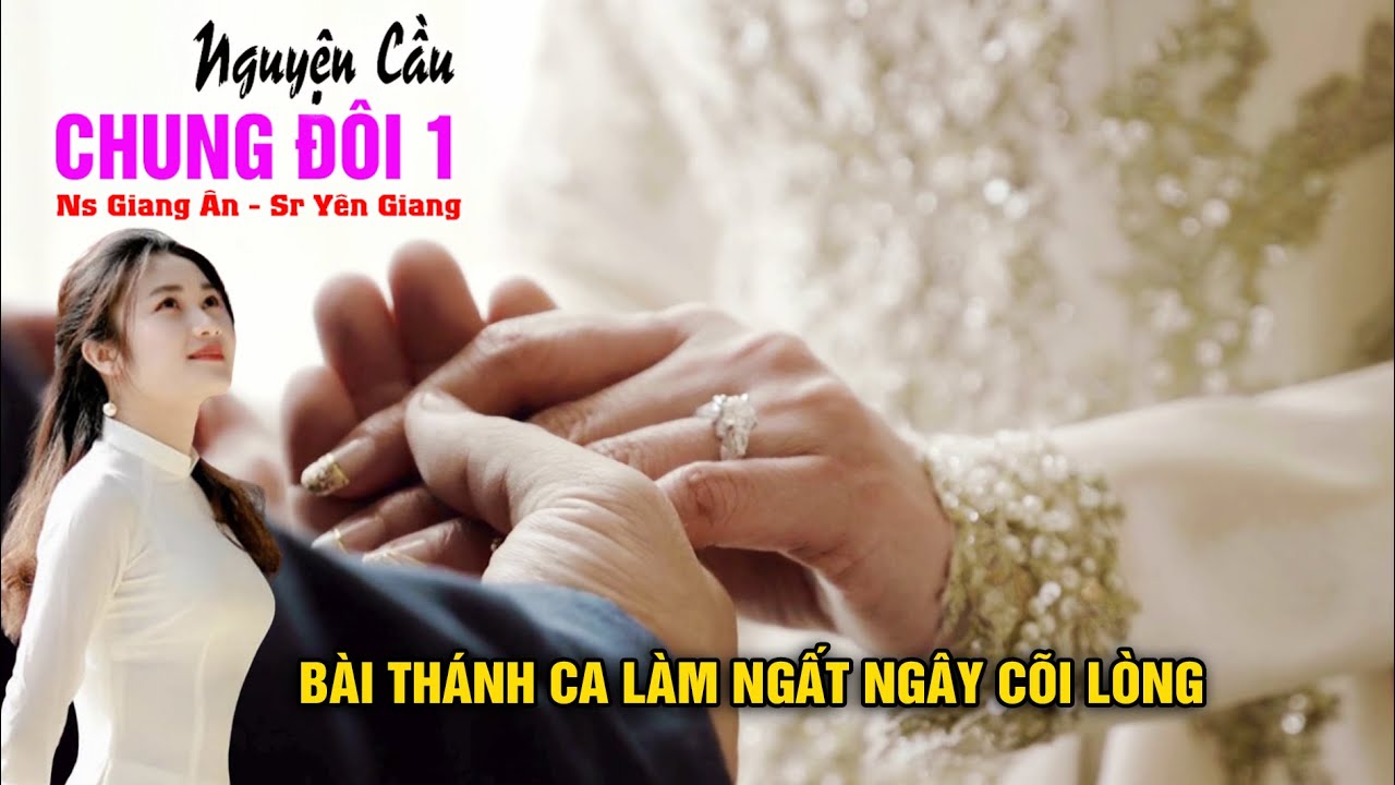 NGUYỆN CẦU CHUNG ĐÔI 1.. Bài thánh ca làm cho rạo rực nhất trong ngày ĐẶC BIỆT...