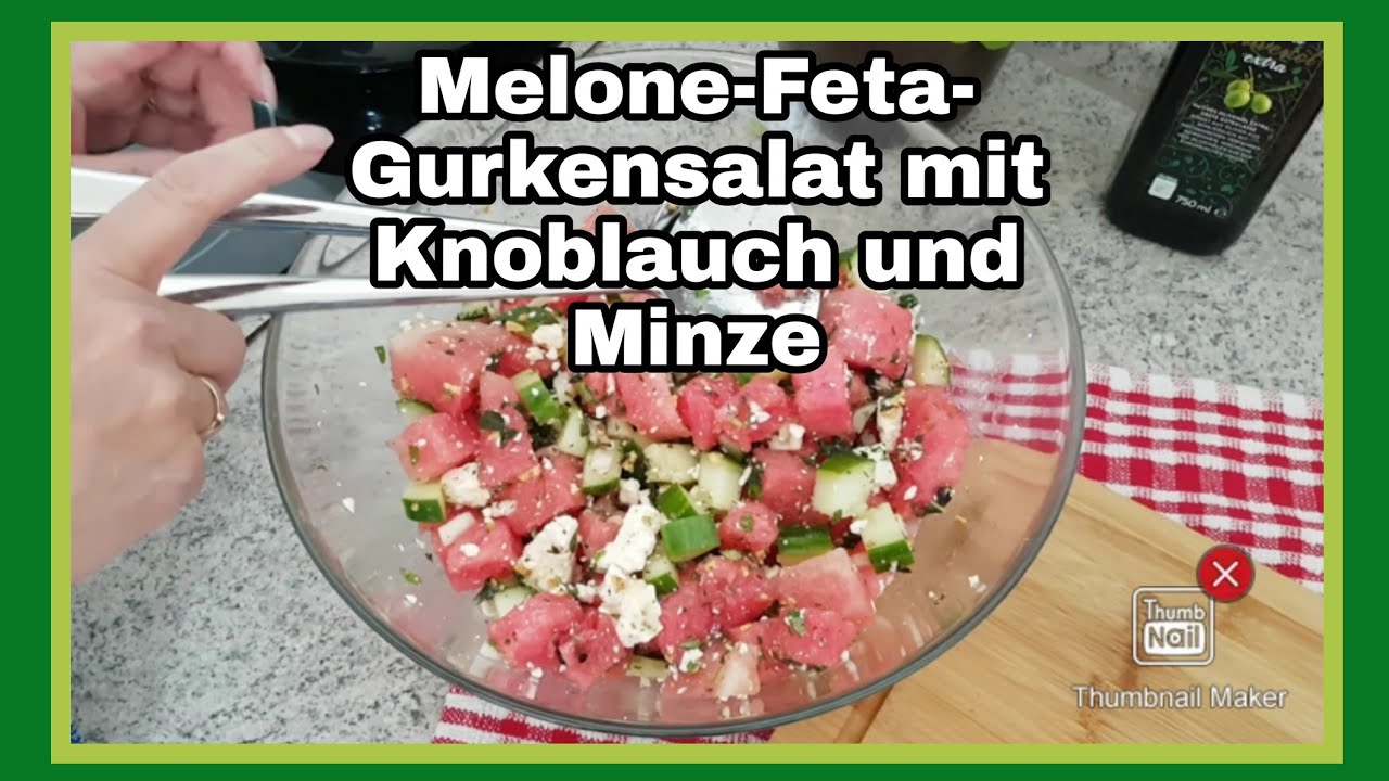 Melone - Feta-Gurkensalat mit Knoblauch und Minze / Platz 1 unter den Salaten, einfach sensationell