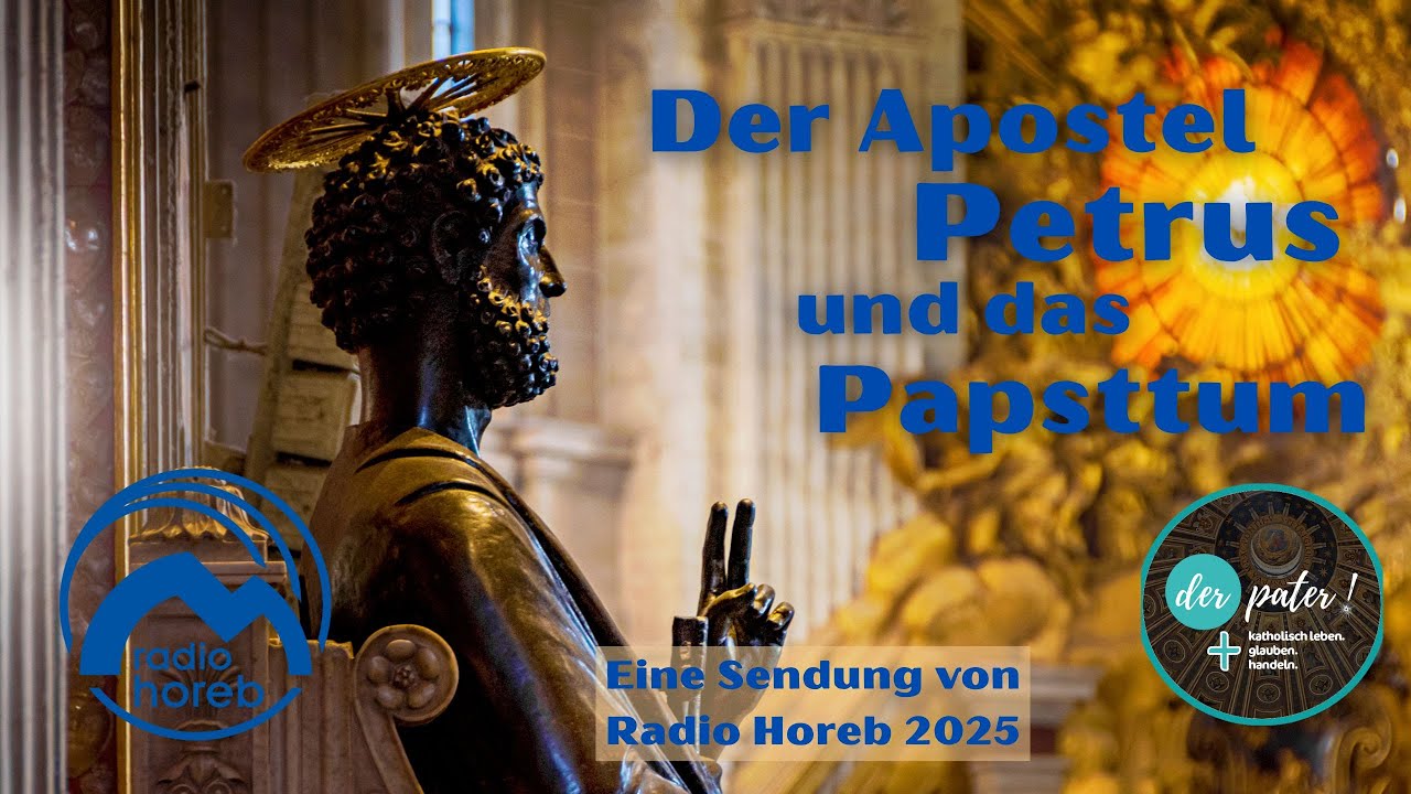 Petrus und das Papsttum - eine Sendung von Radio Horeb