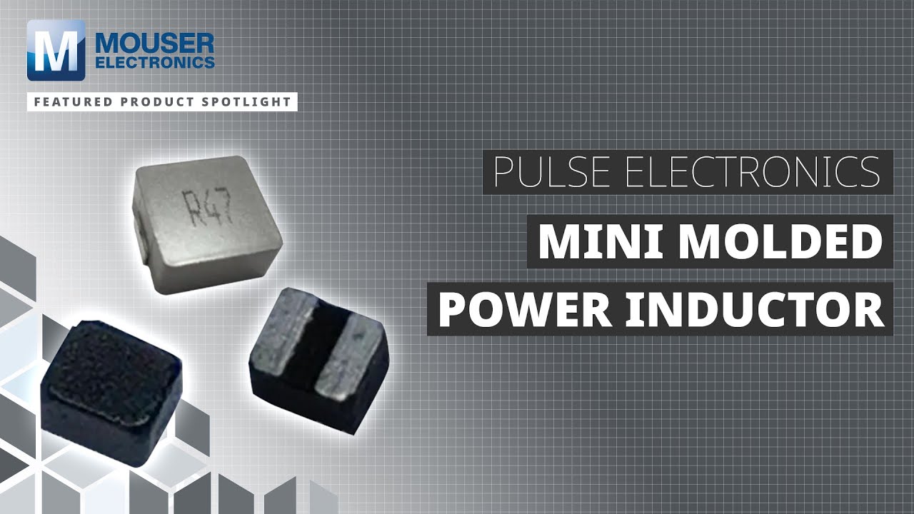 Pulse Electronics Mini Molded Power Inductors: Featured Product Spotlight | Mouser Electronics