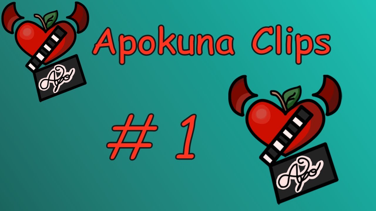 Apokuna Clips #1