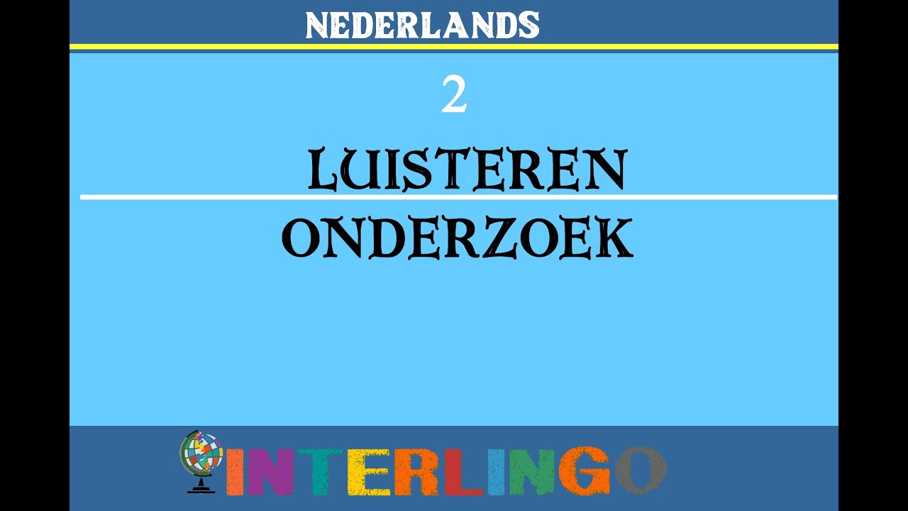 Luisteren 2 - Onderzoek