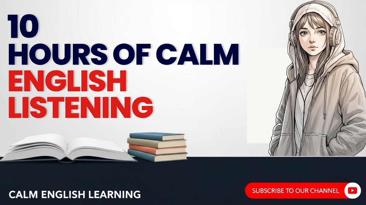 10 Hours of Calm English Listening for Deep Relaxation & Focus
