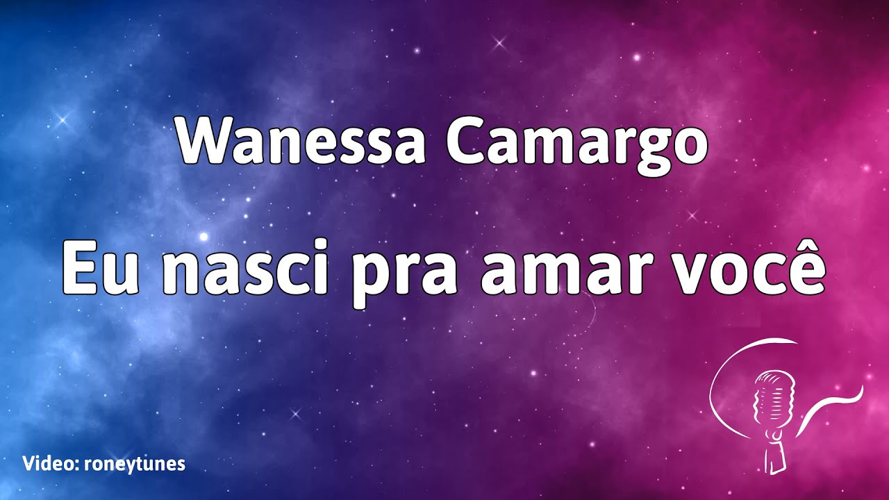 Wanessa Camargo - Eu nasci pra amar você (Karaoke)