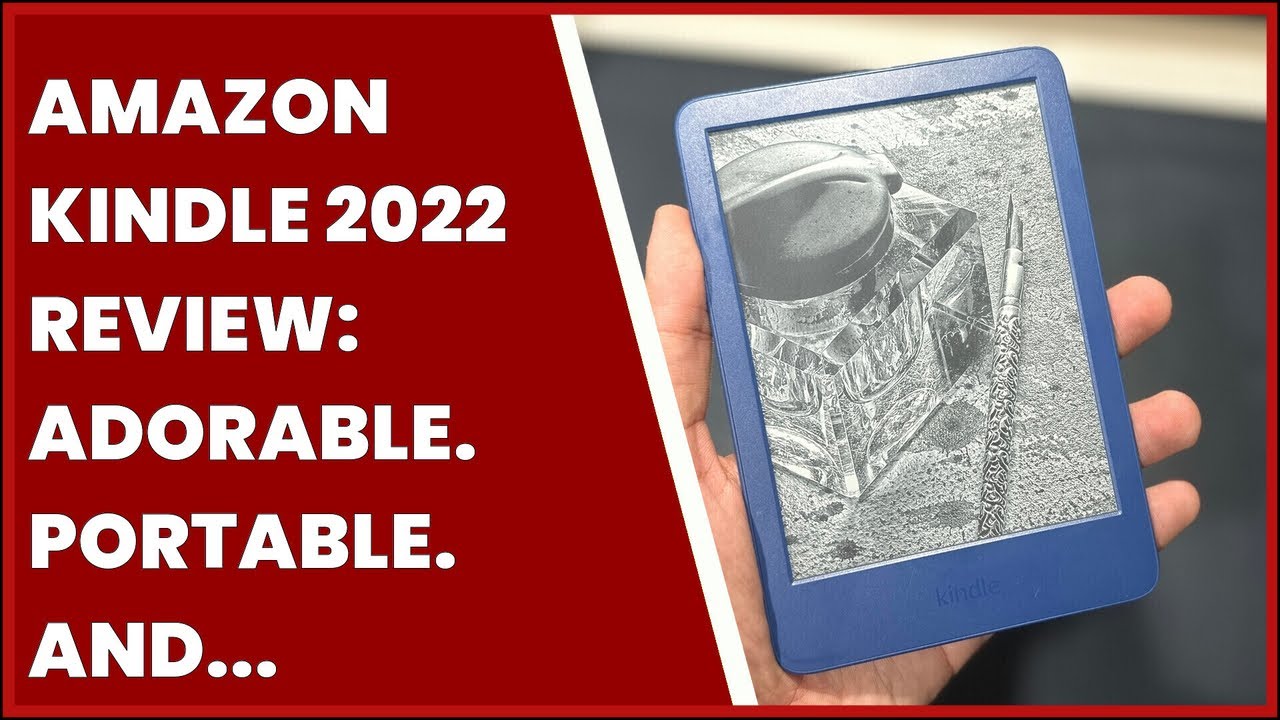 AMAZON KINDLE 2022 REVIEW: ADORABLE. PORTABLE. AND AFFORDABLE