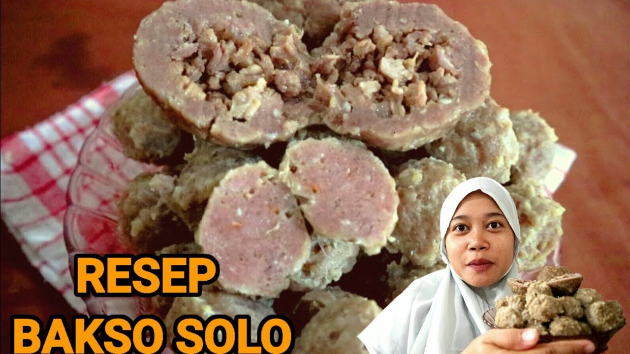 RESEP BAKSO SOLO ENAK, KENYAL, DAN PADAT.