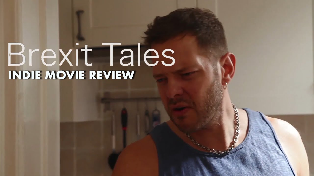 Indie Short Reviews #14 | Brexit Tales | Best Indie Short Films on YouTube