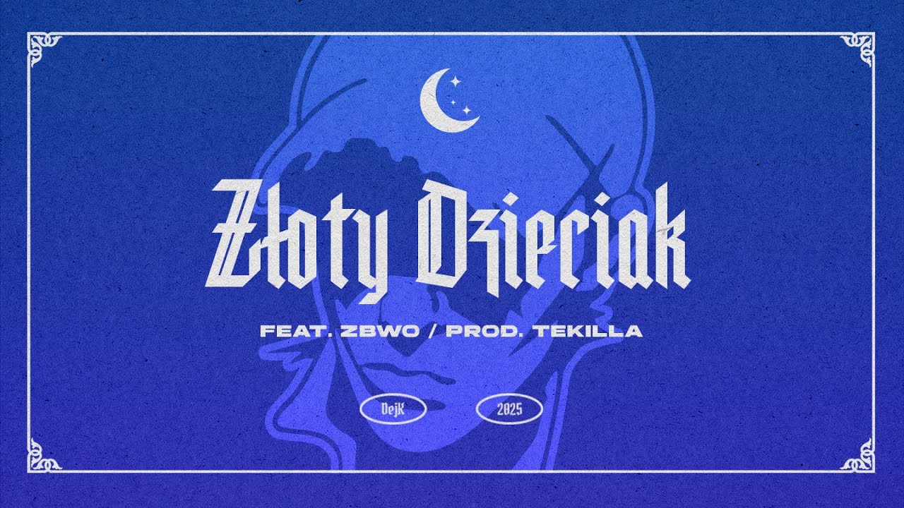 DejK - Złoty Dzieciak ft. ZBWO (prod. Tekilla)