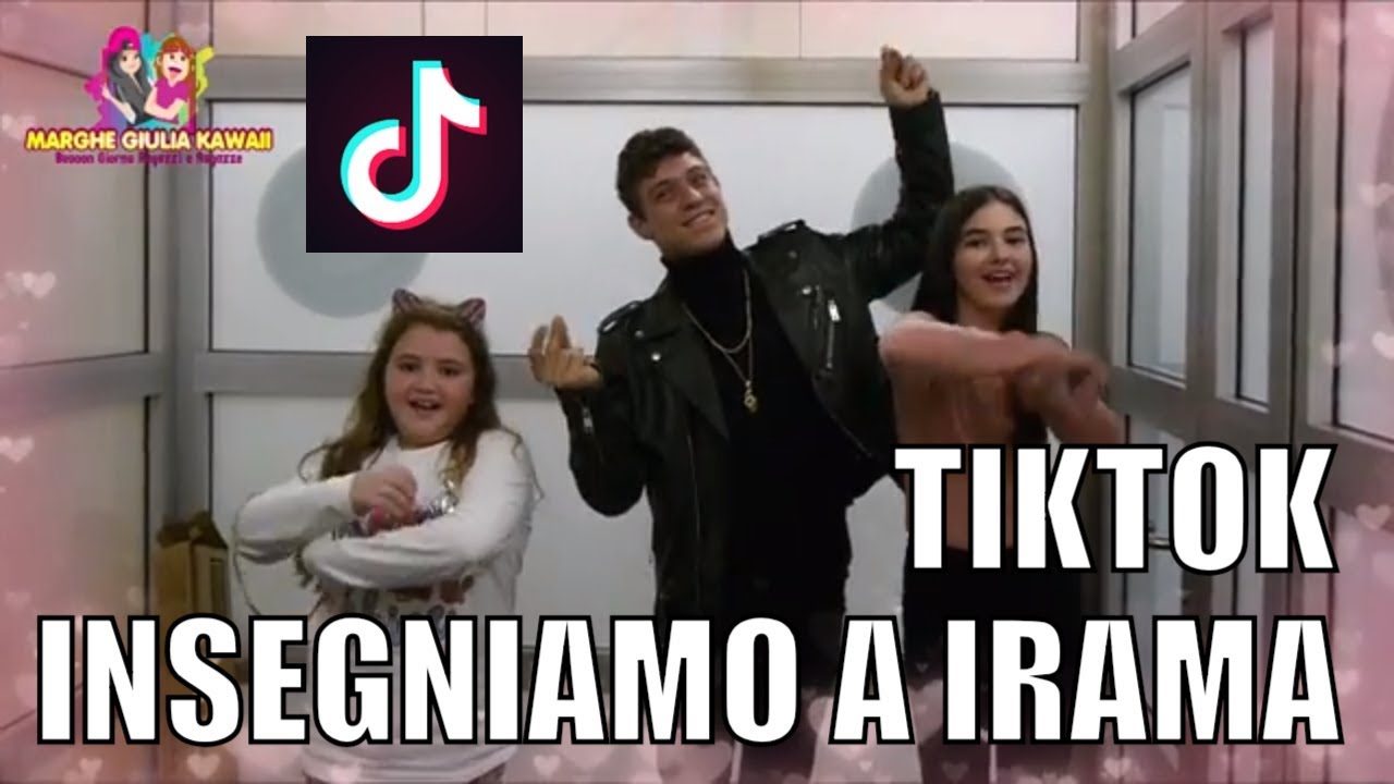 INSEGNIAMO A FARE I TIk Tok  A IRAMA  By Marghe Giulia Kawaii