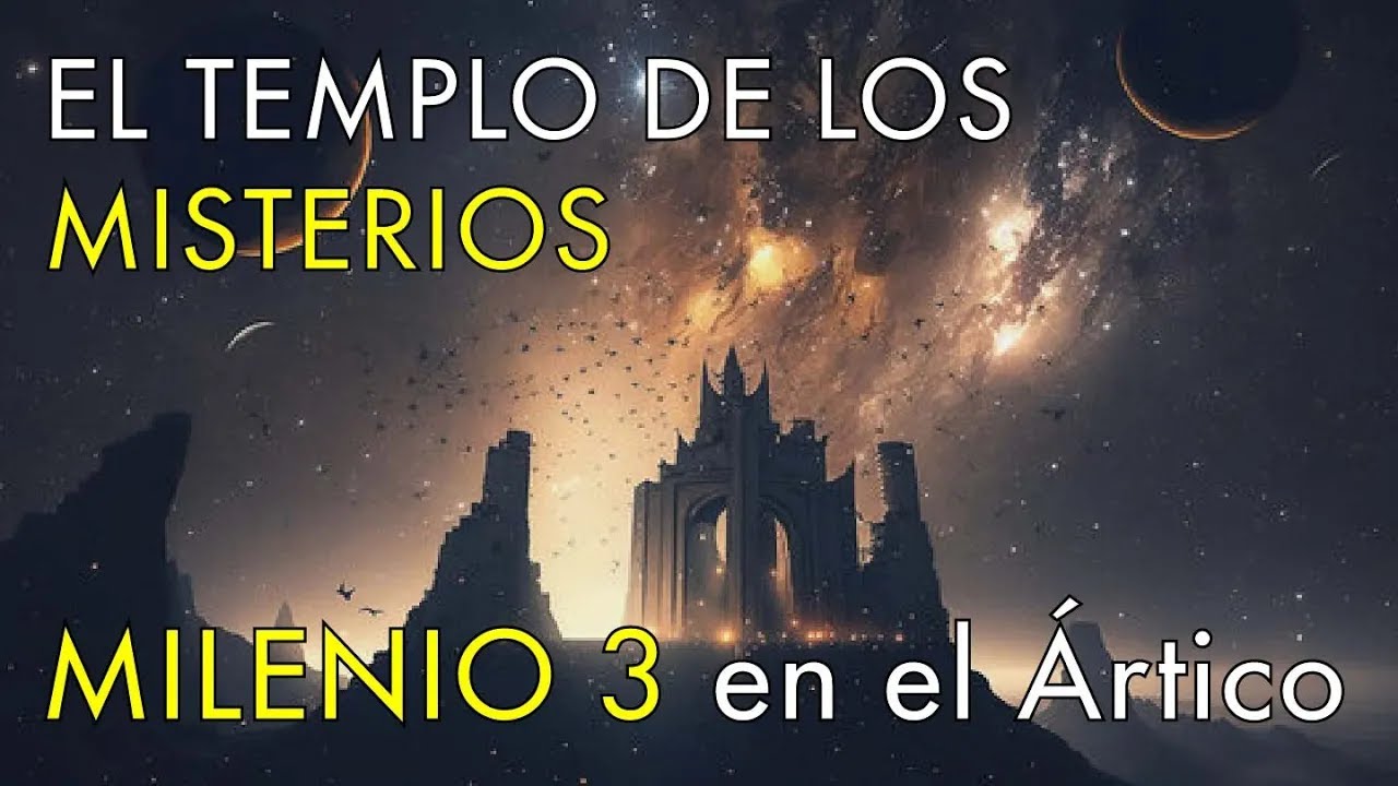 El Templo de los 1000 Misterios - Milenio 3 en el Ártico