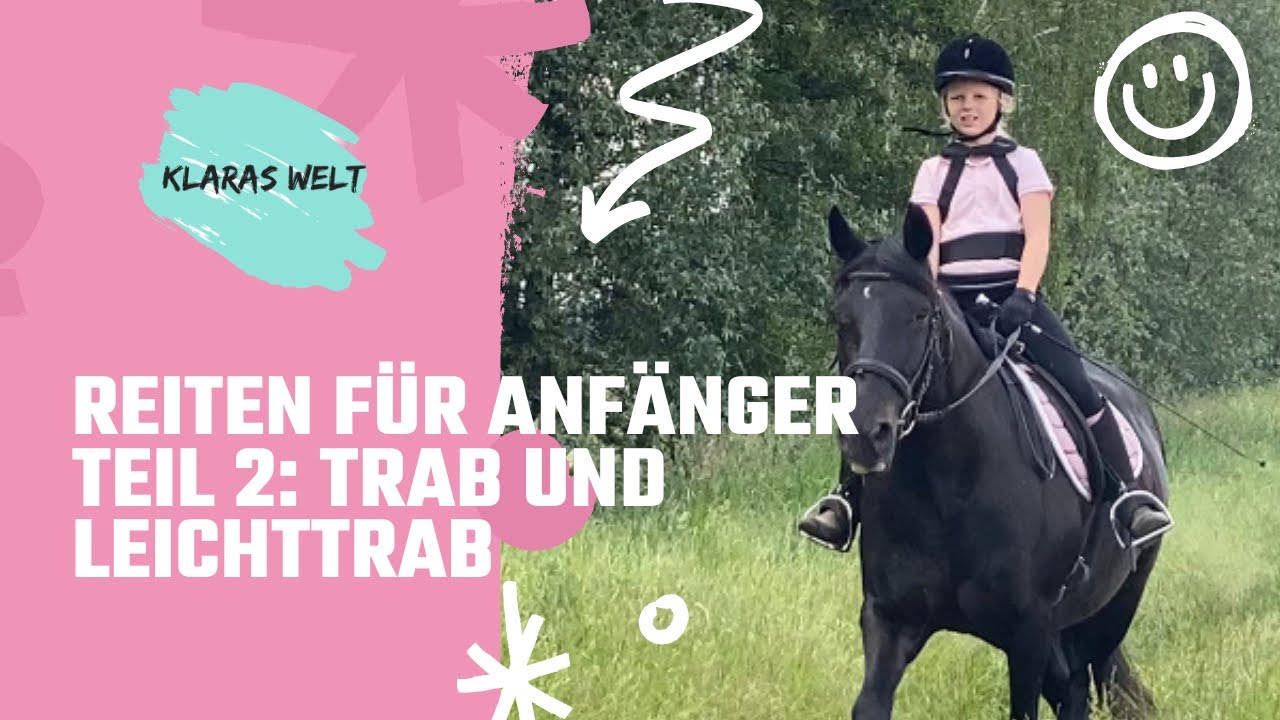 Reiten f&uuml;r Anf&auml;nger Teil 2: Trab und Leichttrab | @Klaras-Welt
