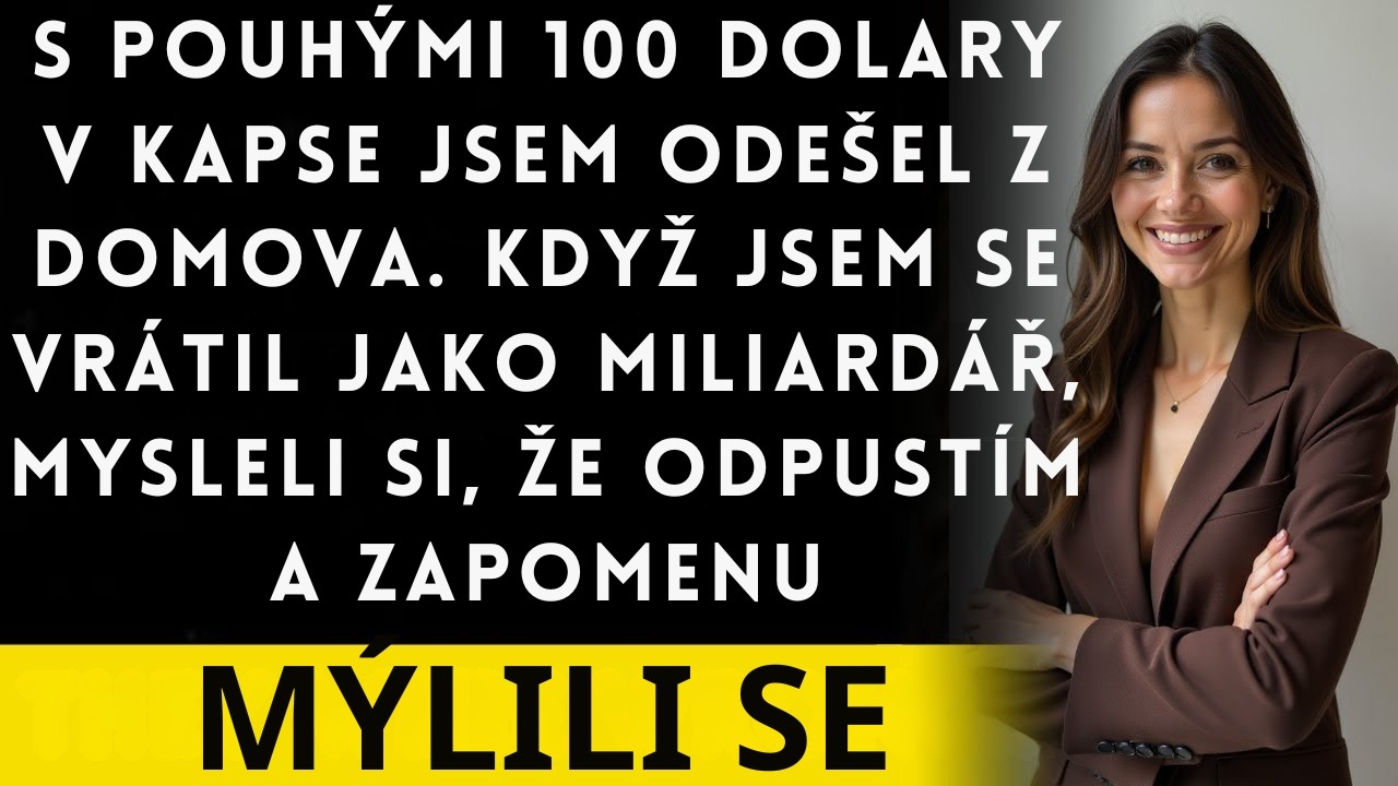 Odešel jsem z domova se 100 dolary a vrátil se se 100 miliony, ale stejně se nepoučili.