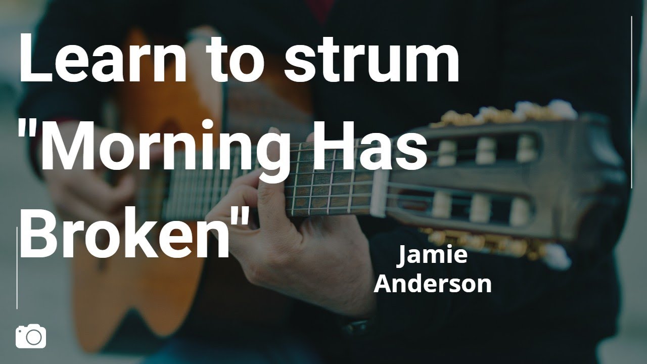 Learn to strum Morning Has Broken