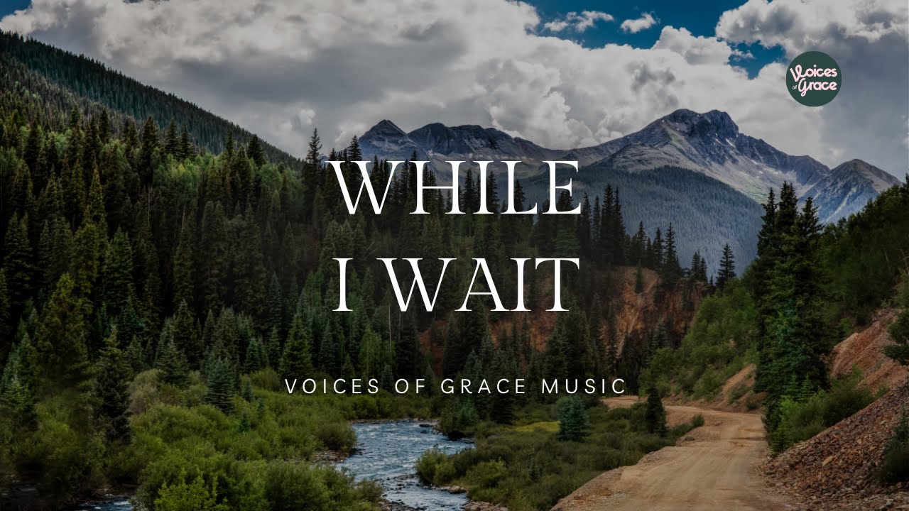 While I Wait | Christian Worship Song | Official Lyric Video