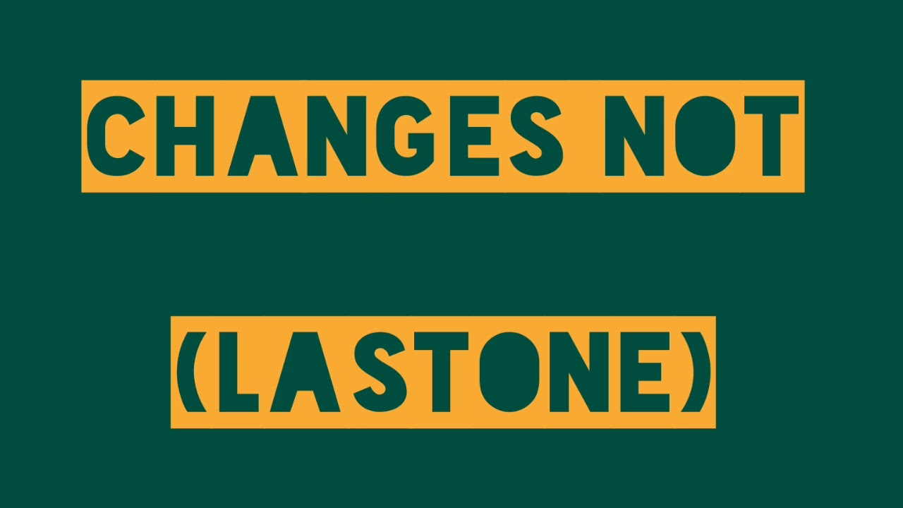 Changes Not | Lastone (Malachi 3:6)