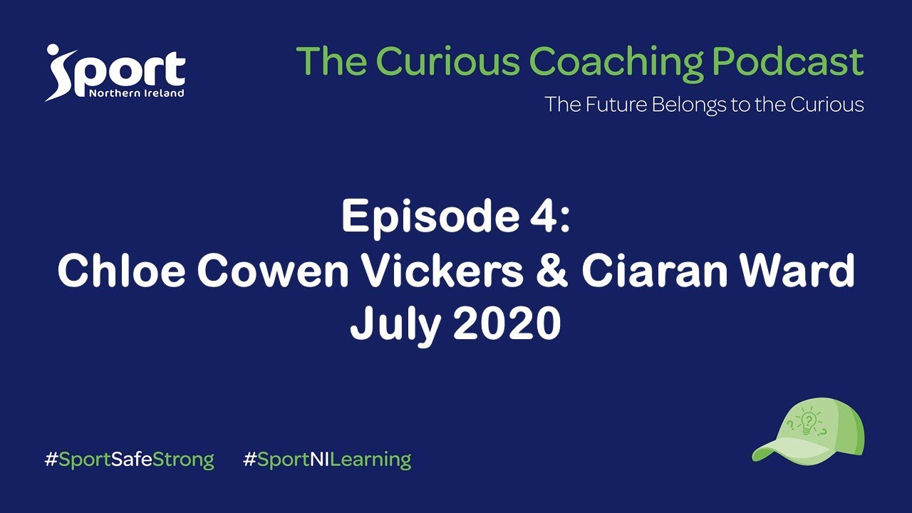 The Curious Coaching Podcast: Chloe Cowen Vickers & Ciaran Ward