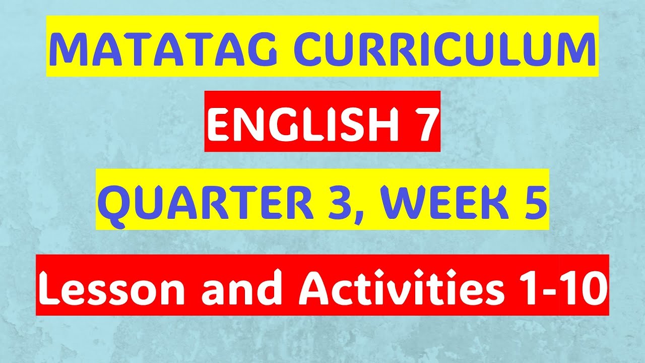Matatag Curriculum English 7 Q3 Week 5 | Complete Lessons & Activities