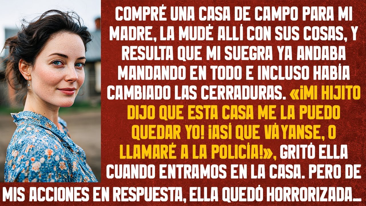 Le compré una casa de campo a mi madre, pero allí mi suegra ya manda y hasta cambió las cerraduras