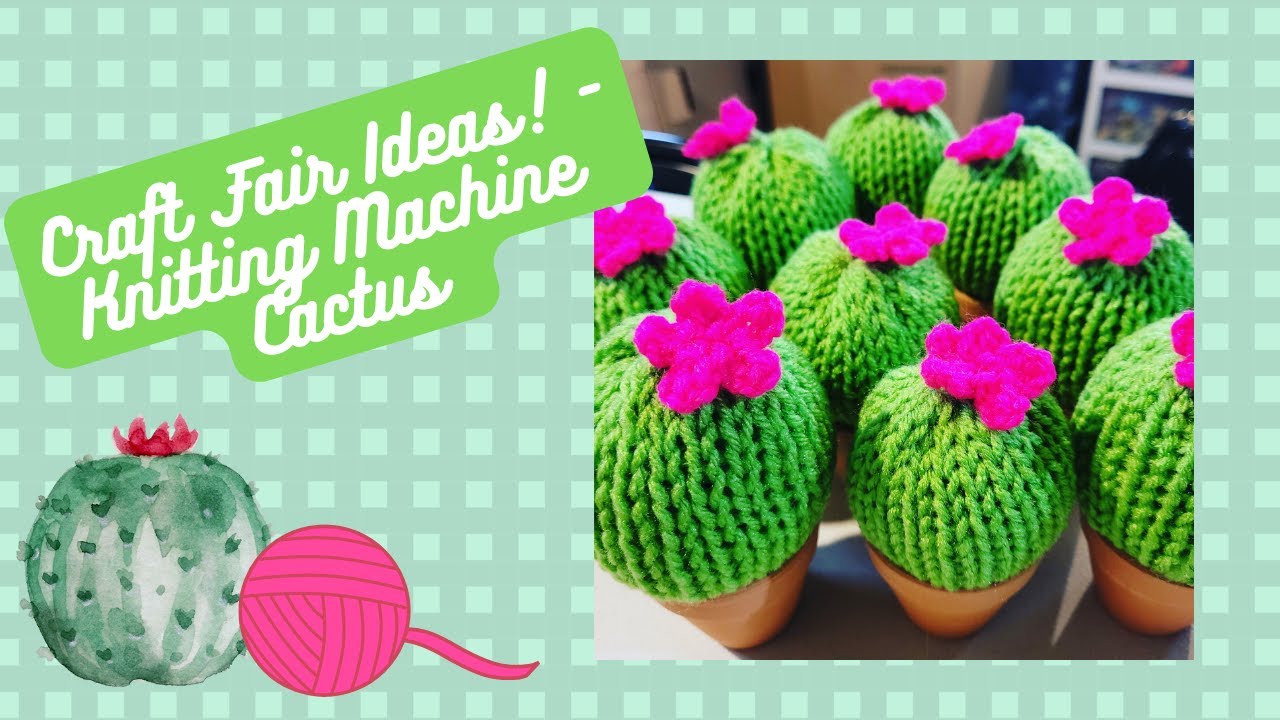 Knitting Machine Cactus Tutorial