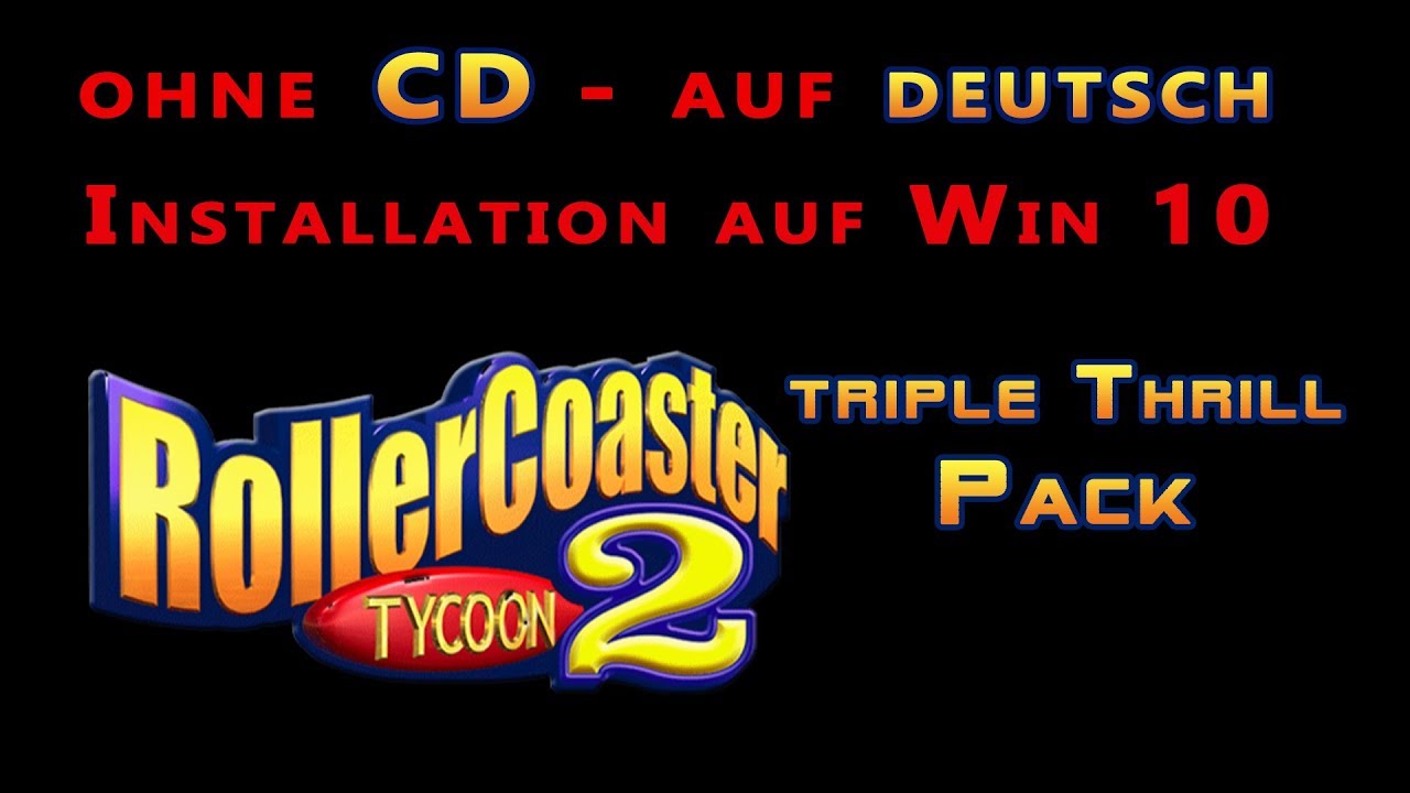 Rollercoaster Tycoon 2 ohne CD & auf DEUTSCH - Installationsguide Win10