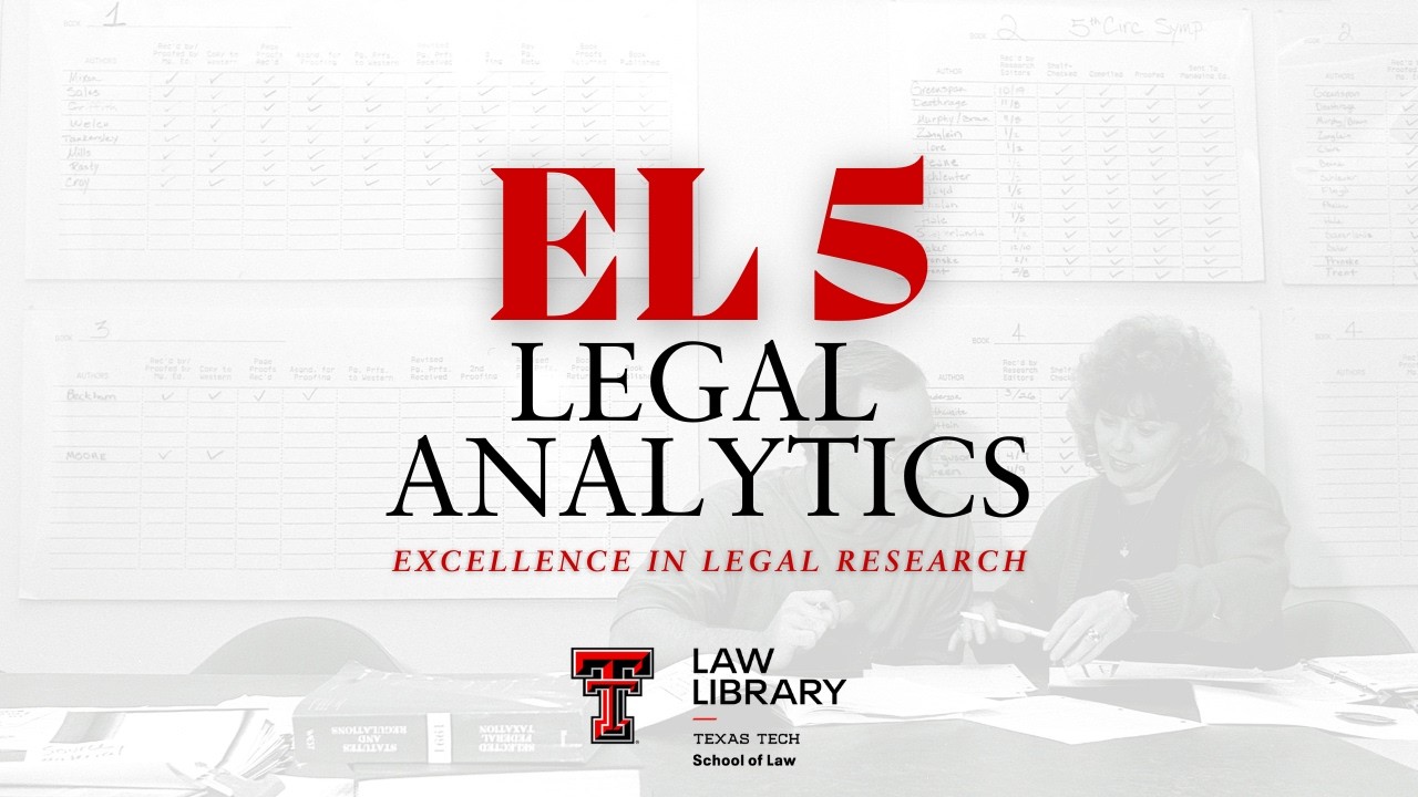 EL 5: Legal Analytics | TTU Law Library
