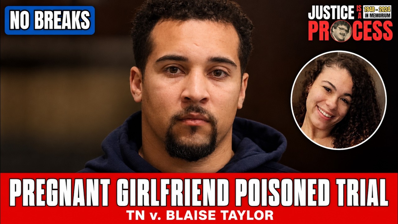 NO BREAKS EDITION: Pregnant Girlfriend Poisoned Trial &mdash; TN v. Blaise Taylor &mdash; Day 7