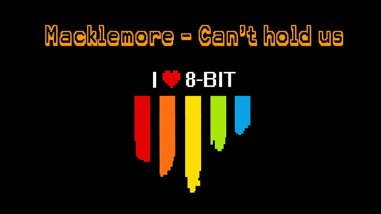 [8-Bit] Macklemore - Can't hold us