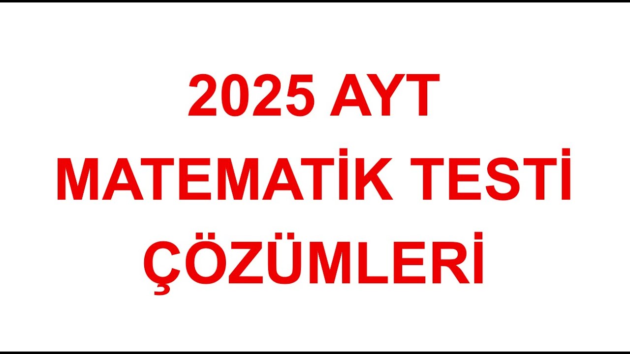 2025 AYT MATEMATİK &Ccedil;&Ouml;Z&Uuml;MLERİ + PDF