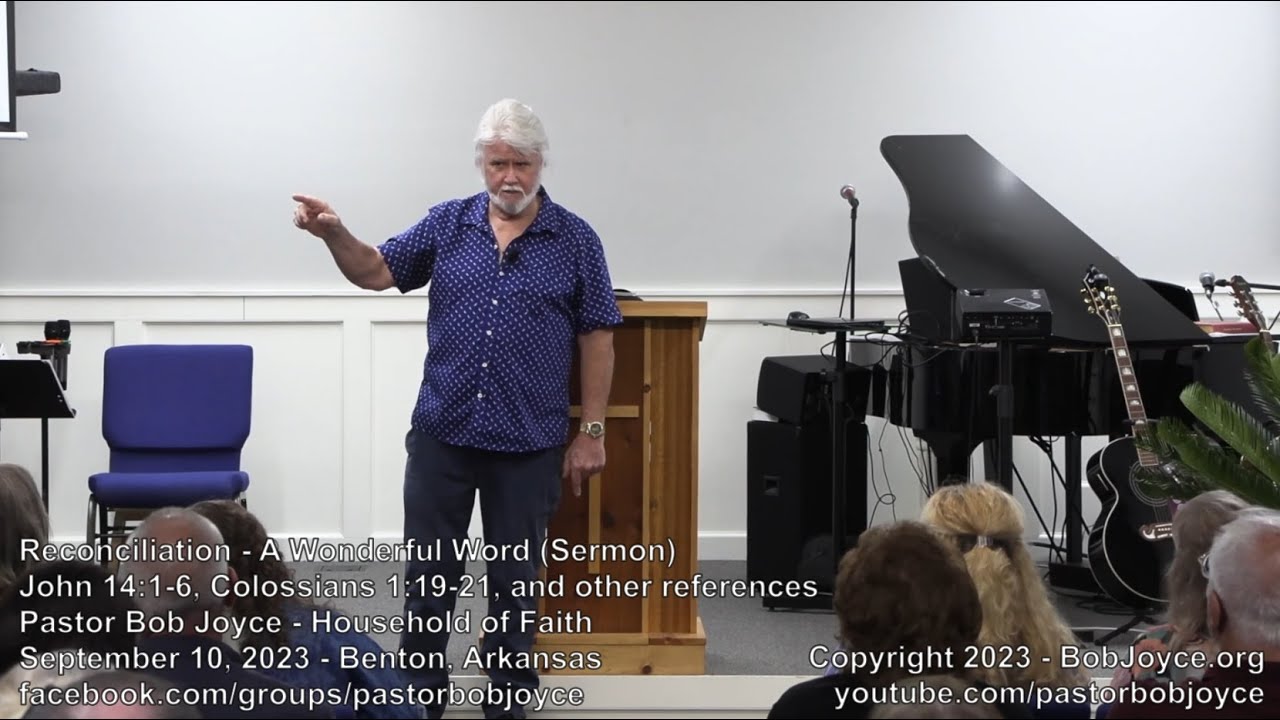 Reconciliation - A Wonderful Word (Sermon - September 10, 2023) - Pastor Bob Joyce, BobJoyce.org