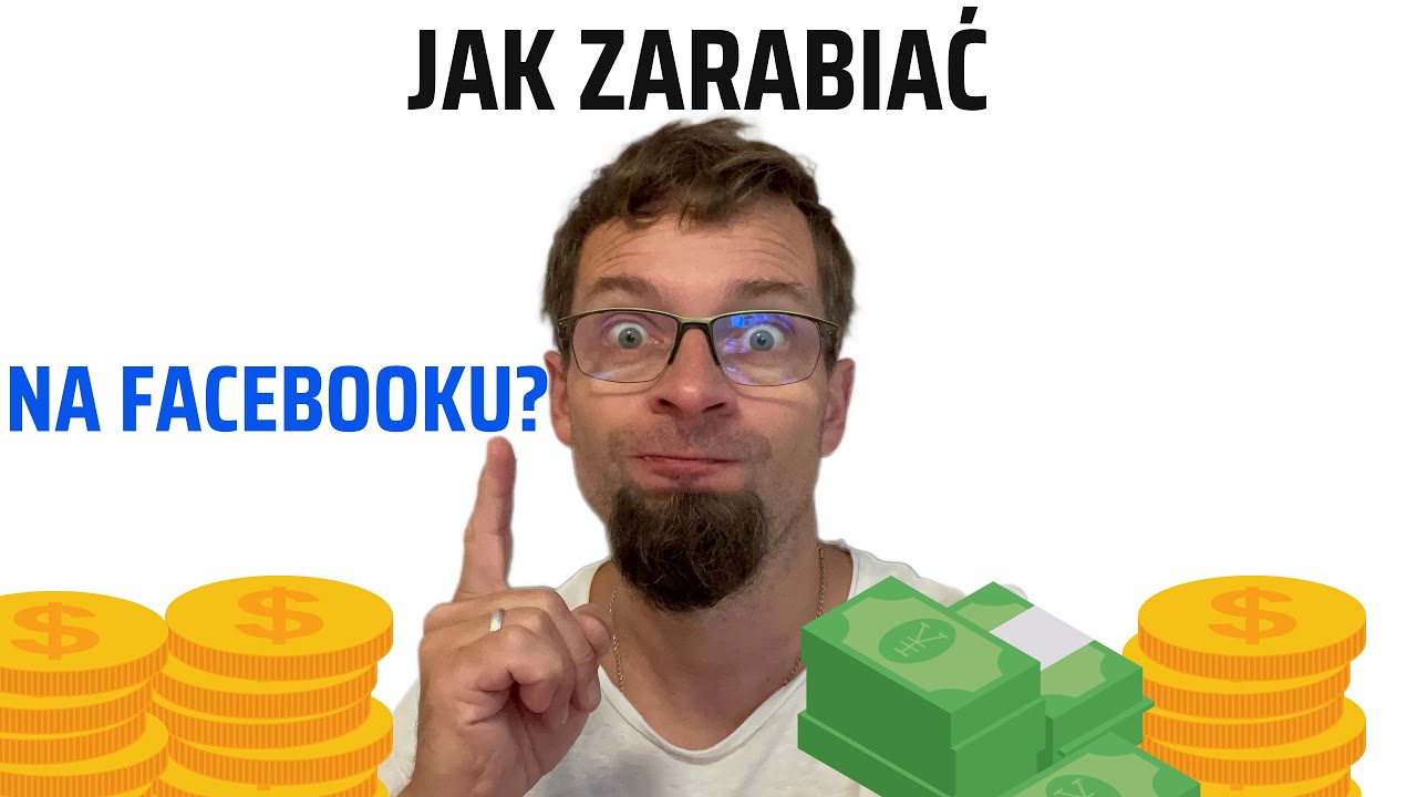 Jak Zarabiać na Facebooku? 5 Konkretnych Sposob&oacute;w!