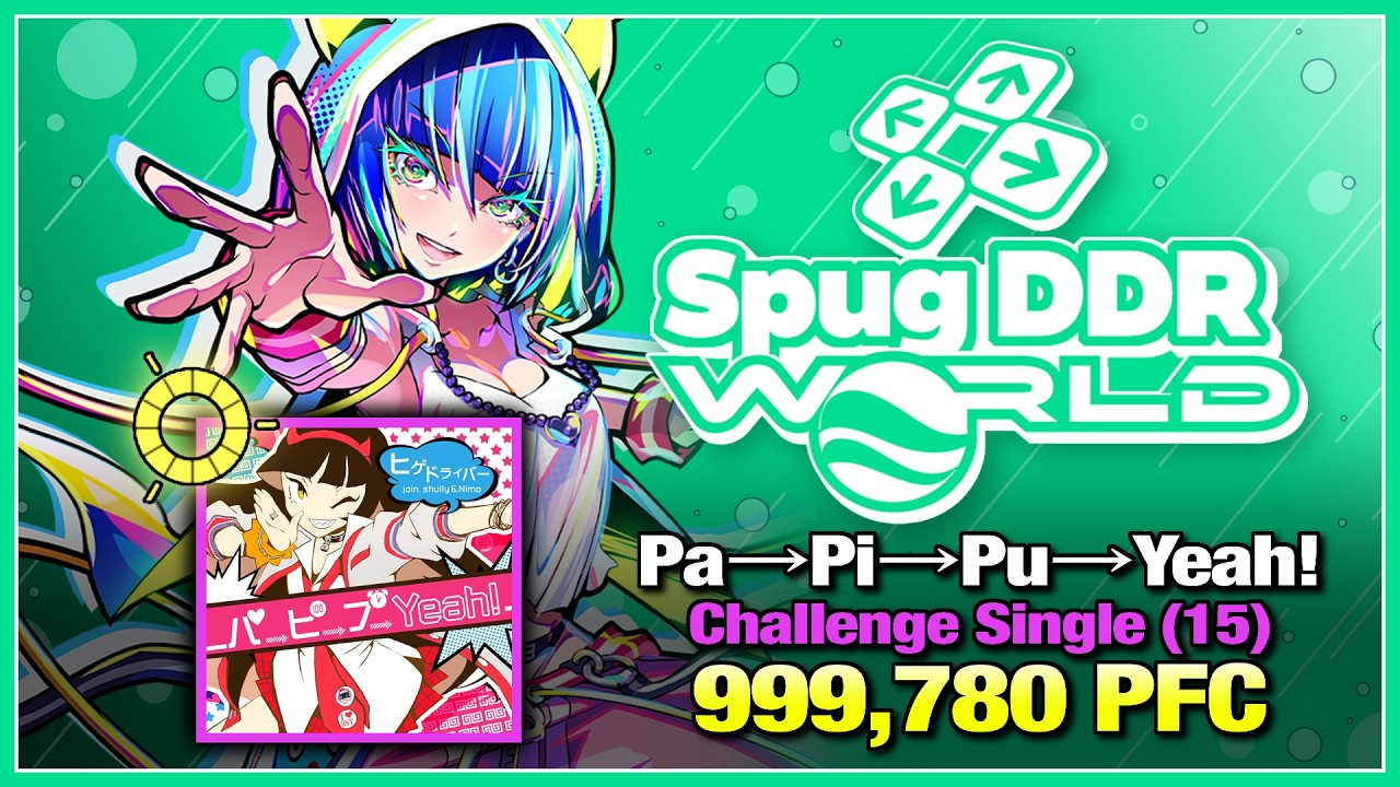 [DDR WORLD] パ→ピ→プ→Yeah! (CSP-15) 999,780 PFC