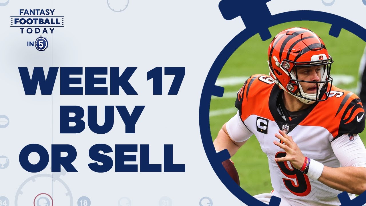 WEEK 17 BUY or SELL? FIVE MINUTES OF WEEK 17 FANTASY FOOTBALL ADVICE & DEBATES