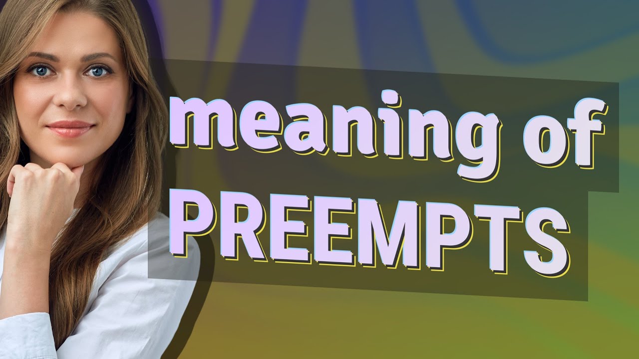 Preempts | meaning of Preempts