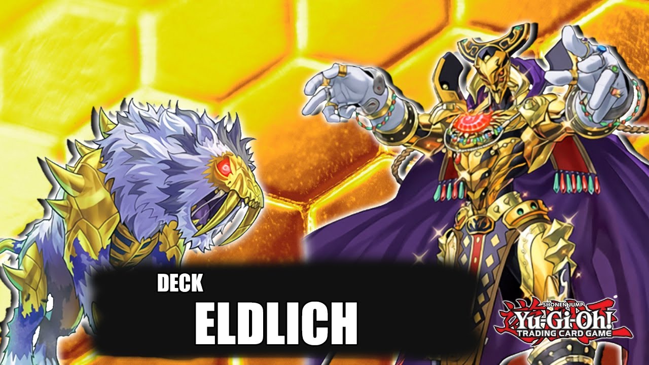 E FU ELDORADO! - Deck Eldlich (deckprofile🔎/replays🎬)