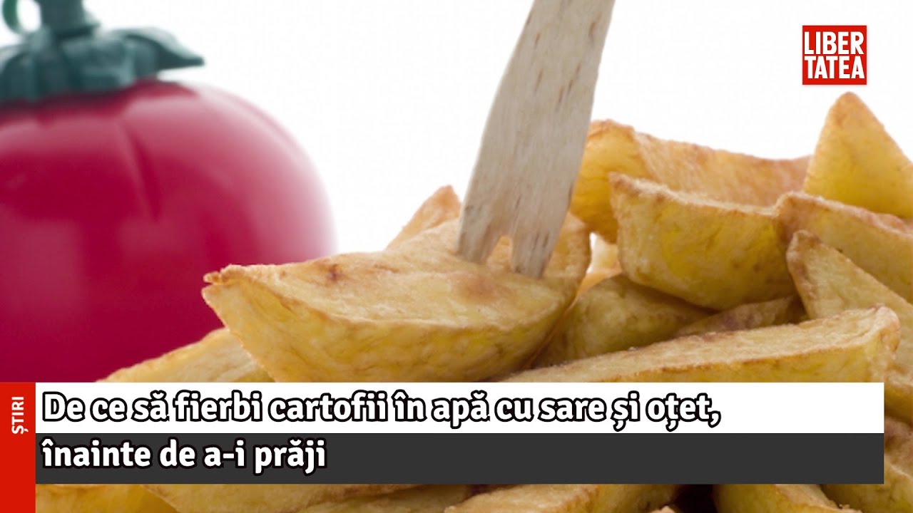 De ce să fierbi cartofii în apă cu sare și oțet, înainte de a-i prăji