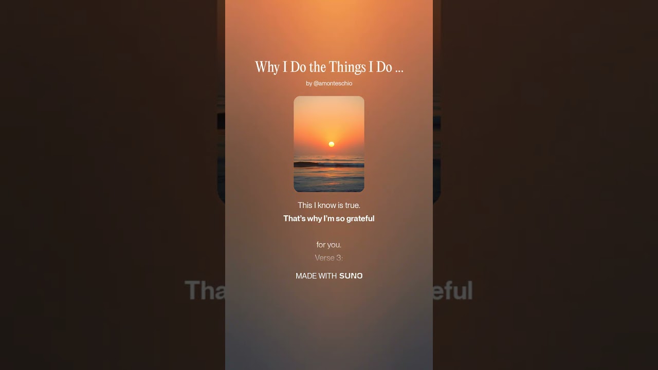 Why I Do the Things I Do Ver 1