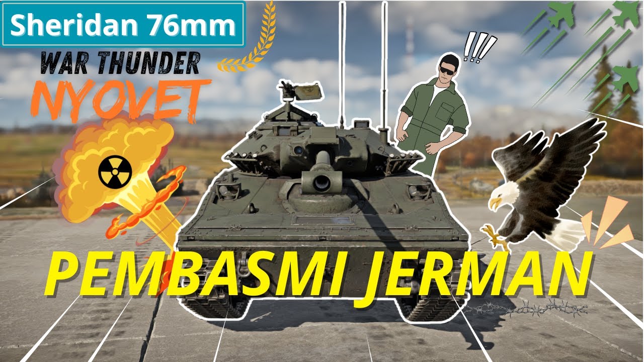 War Thunder Indonesia - Sheridan Amerika Pembantai Para Wehraboo I  Sheridan M551 76mm