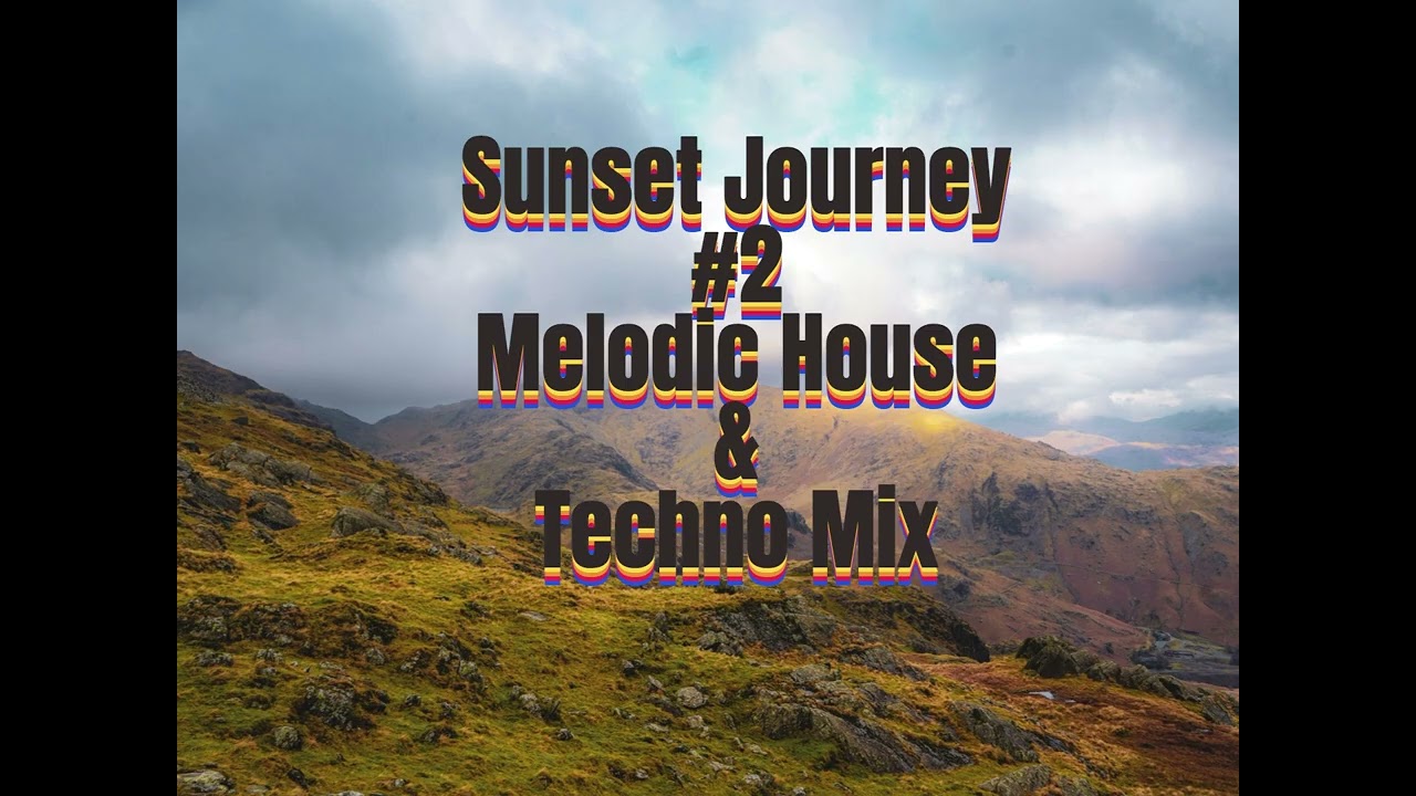 Melodic House & Techno Journey #2